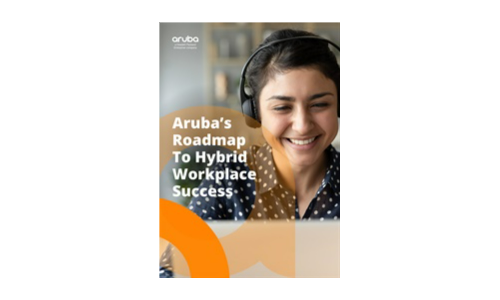 Arubas Roadmap zum hybriden Erfolg am Arbeitsplatz